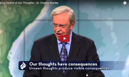 Taking Control of Our Thoughts– Dr. Charles Stanley